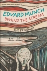 Image for Edvard Munch : Behind the Scream