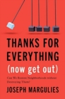 Image for Thanks for Everything (Now Get Out)