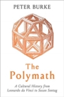 Image for The polymath  : a cultural history from Leonardo da Vinci to Susan Sontag