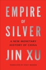 Image for Empire of silver  : a new monetary history of China