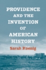 Image for Providence and the Invention of American History