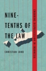 Image for Nine-tenths of the law  : enduring dispossession in Indonesia