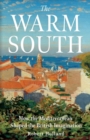 Image for The warm south  : how the Mediterranean shaped the British imagination