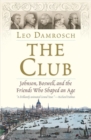 Image for The club  : Johnson, Boswell, and the friends who shaped an age