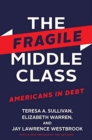 Image for The Fragile Middle Class : Americans in Debt