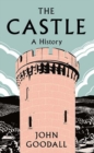 Image for The castle  : a history