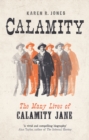 Image for Calamity: the many lives of Calamity Jane