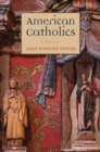 Image for American Catholics: A History
