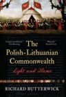 Image for The Polish-Lithuanian Commonwealth, 1733-1795 : Light and Flame