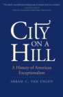 Image for City on a Hill: A History of American Exceptionalism