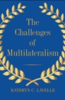 Image for The Challenges of Multilateralism