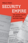 Image for Security Empire: The Secret Police in Communist Eastern Europe