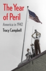 Image for The Year of Peril: America in 1942