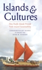 Image for Islands and cultures  : how Pacific Islands provide paths toward sustainability