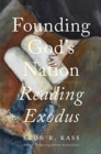 Image for Founding God&#39;s nation  : reading Exodus