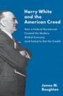 Image for Harry White and the American Creed