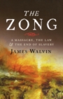 Image for The Zong : A Massacre, the Law and the End of Slavery
