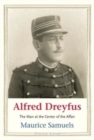 Image for Alfred Dreyfus  : the man at the center of the affair