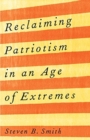 Image for Reclaiming Patriotism in an Age of Extremes