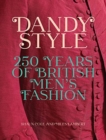 Image for Dandy style  : 250 years of British men's fashion