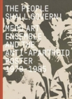Image for The People Shall Govern! : Medu Art Ensemble and the Anti-Apartheid Poster, 1979-1985