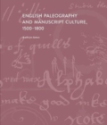 Image for English Paleography and Manuscript Culture, 1500-1800