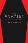 Image for The vampire  : a new history