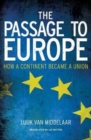 Image for The Passage to Europe : How a Continent Became a Union