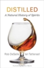 Image for Distilled  : a natural history of spirits