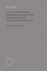 Image for On center  : the late architectural philosophy of Louis I. Kahn as expressed in the Yale Center for British Art