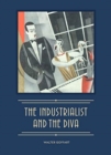 Image for The Industrialist and the Diva