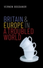 Image for Britain and Europe in a Troubled World