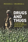 Image for Drugs and Thugs: The History and Future of America&#39;s War on Drugs