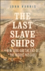 Image for The Last Slave Ships: New York and the End of the Middle Passage