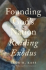 Image for Founding God&#39;s Nation: Reading Exodus