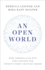 Image for An Open World: How America Can Win the Contest for Twenty-First-Century Order