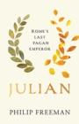 Image for Julian  : Rome&#39;s last pagan emperor