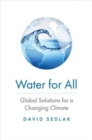 Image for Water for all  : global solutions for a changing climate