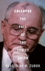 Image for Collapse  : the fall of the Soviet Union