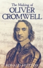 Image for The making of Oliver Cromwell