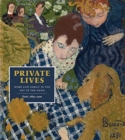 Image for Private lives  : home and family in the art of the Nabis, Paris, 1889-1900