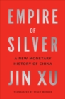 Image for Empire of silver: a new monetary history of China