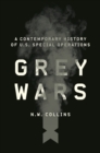 Image for Grey Wars: A Contemporary History of U.S. Special Operations