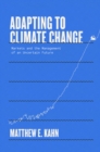 Image for Adapting to Climate Change: Markets and the Management of an Uncertain Future