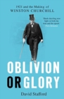 Image for Oblivion or Glory : 1921 and the Making of Winston Churchill