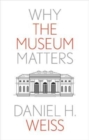 Image for Why the Museum Matters