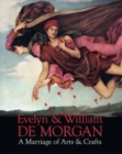 Image for Evelyn &amp; William De Morgan  : a marriage of arts &amp; crafts