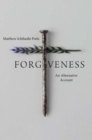Image for Forgiveness  : an alternative account