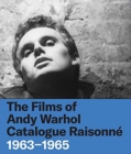 Image for The films of Andy Warhol catalogue raisonne  : 1963-1965