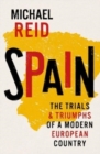 Image for Spain  : the trials and triumphs of a modern European country